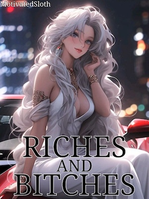 Riches and Bitches: I have a gate to an isekai and leveling-up system!