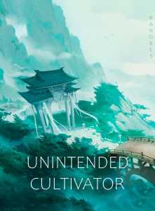 Unintended Cultivator