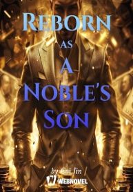 Reborn as a Noble's Son