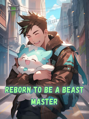 Reborn to Be A Beast Master