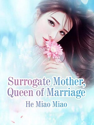 Surrogate Mother, Queen of Marriage