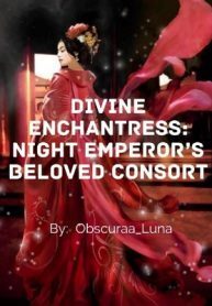 Divine Enchantress: Night Emperor's Beloved Consort