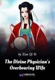 The Divine Physician's Overbearing Wife