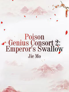 Poison Genius Consort 2: Emperor's Swallow