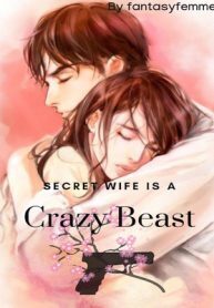 Secret Wife Is A Crazy Beast
