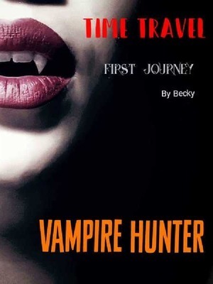 TIME TRAVEL:First Journey:Vampire Hunter