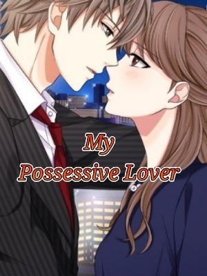 My Possessive Lover