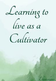 Learning To Live As A Cultivator