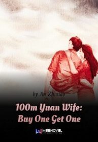 100m Yuan Wife: Buy One Get One