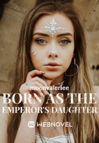 Born As The Emperor's Daughter