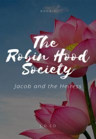 The Robin Hood Society (Jacob And The Heiress)