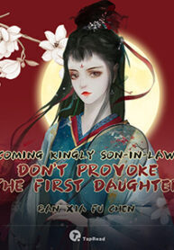 Coming Kingly Son-in-Law: Don't Provoke the First Daughter