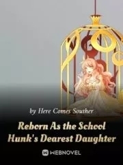 Reborn As the School Hunk's Dearest Daughter