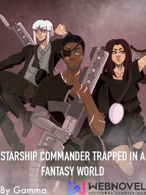 Starship commander trapped in a fantasy world