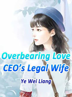 Overbearing Love: CEO's Legal Wife