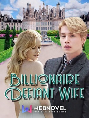 Billionaire Defiant Wife