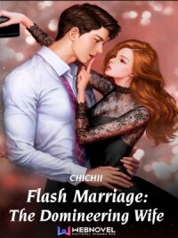Flash Marriage: The Domineering Wife read novel online free - Novelhall
