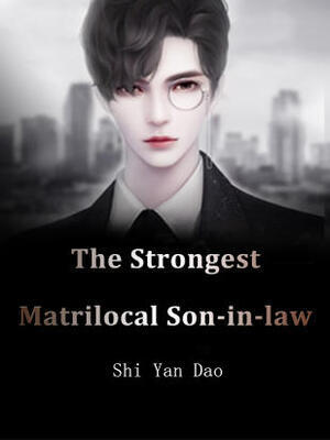 The Strongest Matrilocal Son-in-law