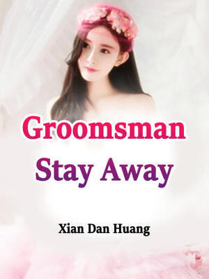 Groomsman,Stay Away!
