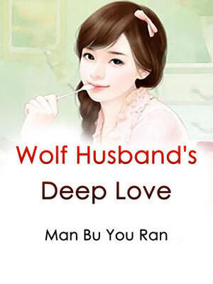 Wolf Husband's Deep Love
