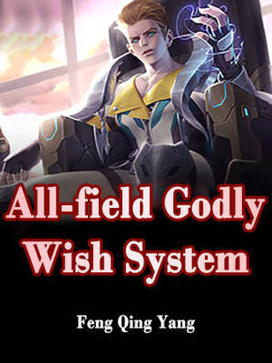 All-field Godly Wish System