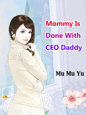Mommy Is Done With CEO Daddy