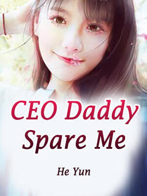 CEO Daddy,Spare Me
