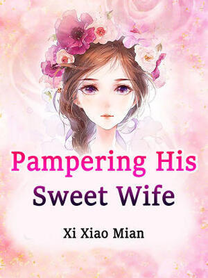 Pampering His Sweet Wife