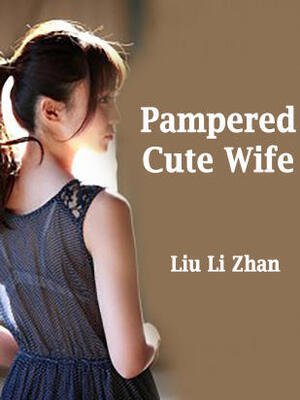 Pampered Cute Wife