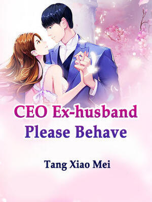 CEO Ex-husband,Please Behave
