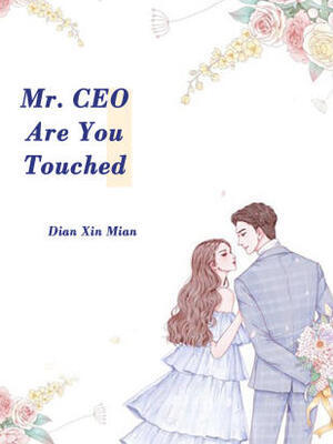Mr.CEO,Are You Touched?