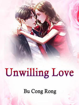 Unwilling Love