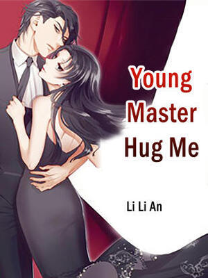 Young Master,Hug Me!