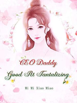 CEO Daddy Good At Tantalizing