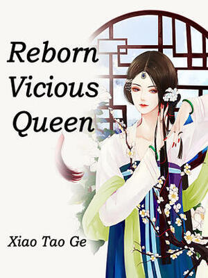 Reborn Vicious Queen