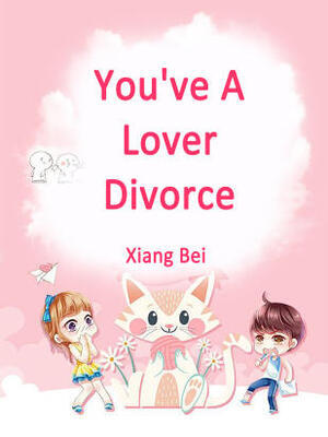 You've A Lover? Divorce!