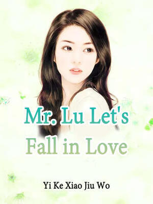 Mr. Lu, Let's Fall in Love