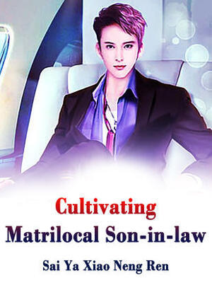 Cultivating Matrilocal Son-in-law