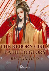 The Reborn Girl's Path to Glory