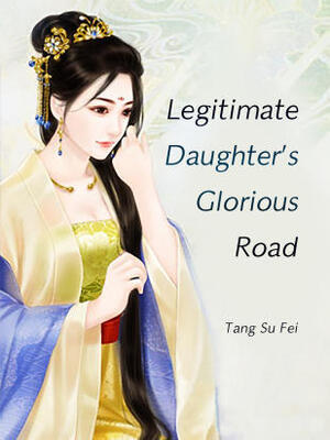 Legitimate Daughter's Glorious Road