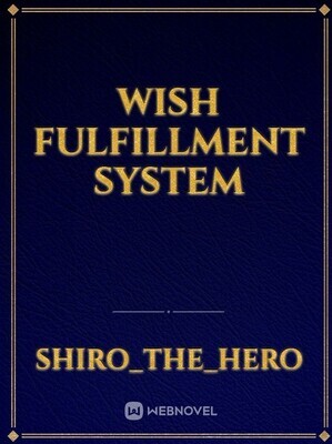 Wish Fulfillment System