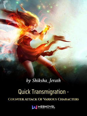 Quick Transmigration - Counter Attack Of Various Characters