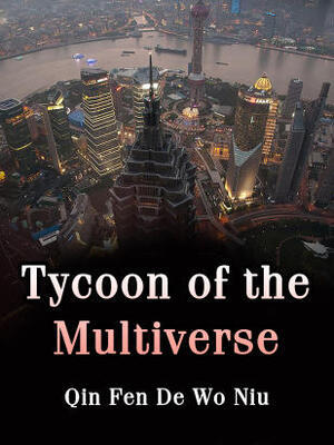 Tycoon of the Multiverse