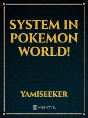 System In Pokemon World!