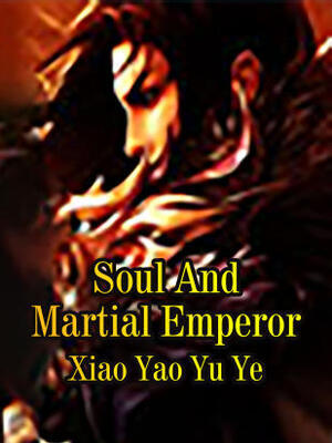 Soul And Martial Emperor