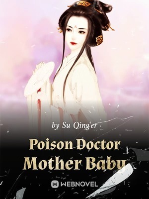 Poison Doctor's Cute Baby (Poison Doctor Mother Baby)