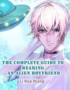 The Complete Guide to Rearing an Alien Boyfriend