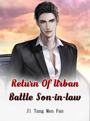 Return Of Urban Battle Son-in-law