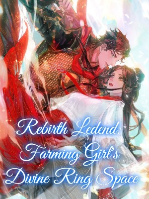 Rebirth Ledend: Farming Girl's Divine Ring Space