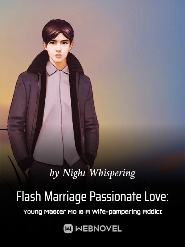 Flash Marriage: He is a Wife-pampering Addict